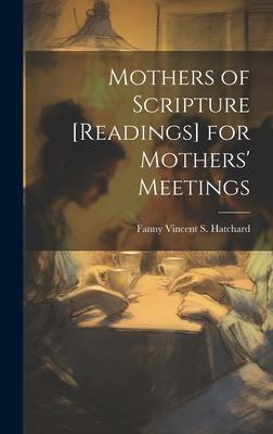 Mothers of Scripture [Readings] for Mothers’ Meetings