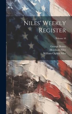 Niles’ Weekly Register; Volume 48