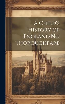 A Child’s History of England.No Thoroughfare