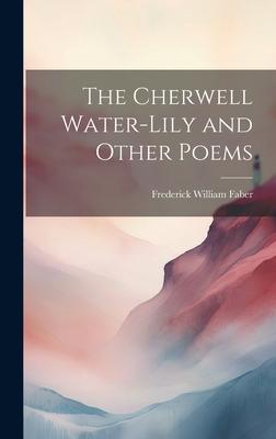 The Cherwell Water-Lily and Other Poems