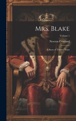 Mrs. Blake: A Story of Twenty Years; Volume 1