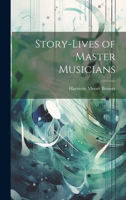 Story-Lives of Master Musicians