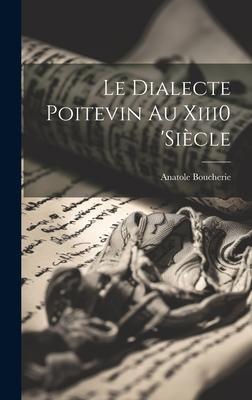 Le Dialecte Poitevin Au Xiii0 ’siècle