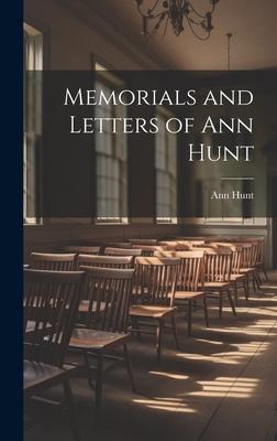 Memorials and Letters of Ann Hunt