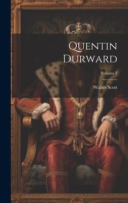 Quentin Durward; Volume 3