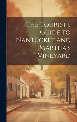 The Tourist’s Guide to Nantucket and Martha’s Vineyard