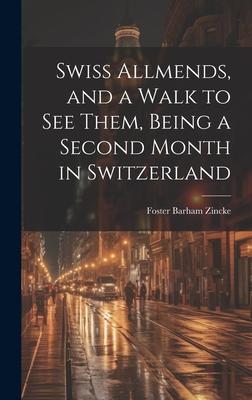 Swiss Allmends, and a Walk to see Them, Being a Second Month in Switzerland