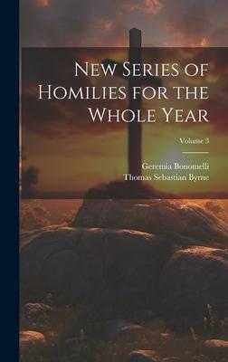 New Series of Homilies for the Whole Year; Volume 3