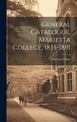 General Catalogue, Marietta College, 1835-1891