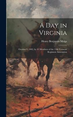 A day in Virginia: October 9, 1902, by 41 Members of the 13th Vermont Regiment Association