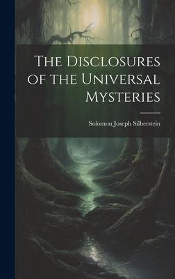 The Disclosures of the Universal Mysteries