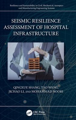 Seismic Resilience Assessment of Hospital Infrastructure