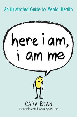 Here I Am, I Am Me: An Illustrated Guide to Mental Health