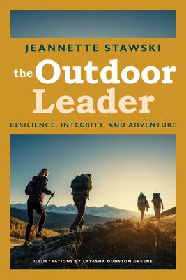 Outdoor Leader: Resilience, Integrity, and Adventure