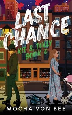 Last Chance: Kit & Tully Book 6