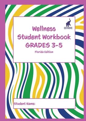 Wellness Student Workbook (Florida Edition) Grades 3-5