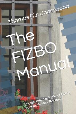 The FIZBO Manual: Successfully Selling Your Home Yourself is Now Possible