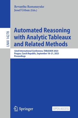 Automated Reasoning with Analytic Tableaux and Related Methods: 32nd International Conference, Tableaux 2023, Prague, Czech Republic, September 18-21,