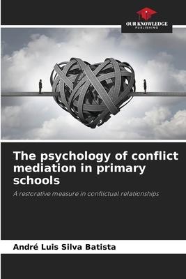 The psychology of conflict mediation in primary schools