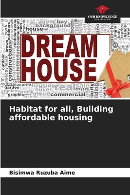 Habitat for all, Building affordable housing