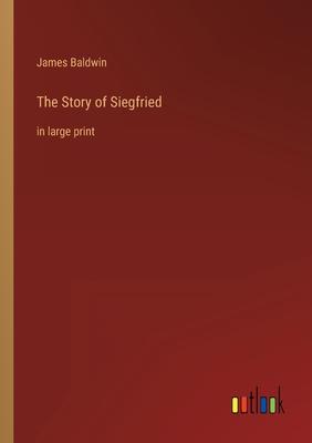 The Story of Siegfried: in large print