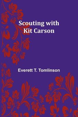 Scouting with Kit Carson