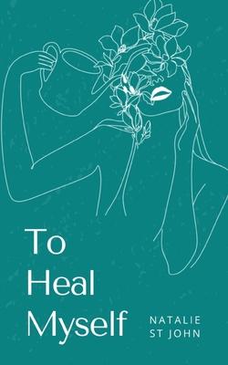 To Heal Myself