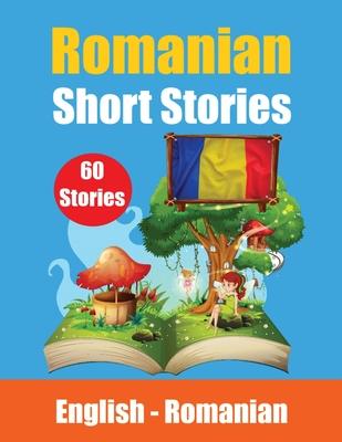 Short Stories in Romanian English and Romanian Stories Side by Side: Learn the Romanian language Romanian Made Easy