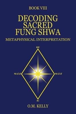 Decoding Sacred Fung Shwa: Metaphysical Interpretation