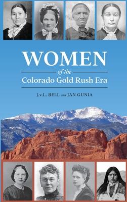 Women of the Colorado Gold Rush Era