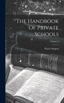 The Handbook Of Private Schools; Volume 5