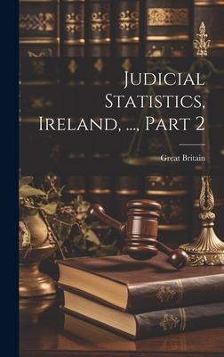 Judicial Statistics, Ireland, ..., Part 2