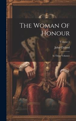 The Woman Of Honour: In Three Volumes; Volume 1