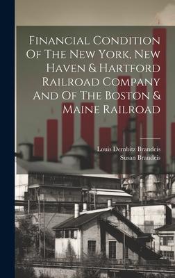 Financial Condition Of The New York, New Haven & Hartford Railroad Company And Of The Boston & Maine Railroad