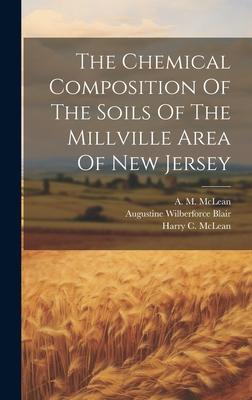 The Chemical Composition Of The Soils Of The Millville Area Of New Jersey