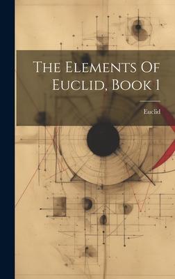 The Elements Of Euclid, Book 1