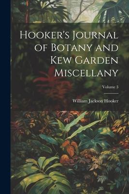 Hooker’s Journal of Botany and Kew Garden Miscellany; Volume 3