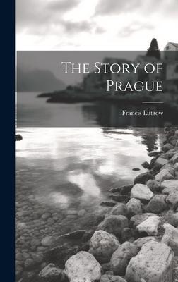 The Story of Prague