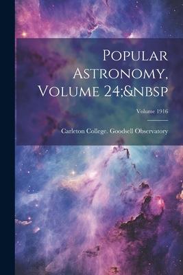 Popular Astronomy, Volume 24; Volume 1916