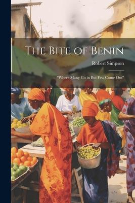 The Bite of Benin: Where Many Go in But Few Come Out