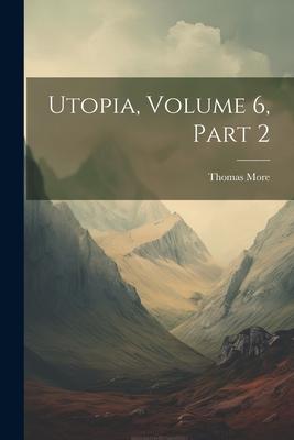 Utopia, Volume 6, part 2