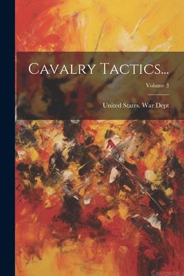 Cavalry Tactics...; Volume 3