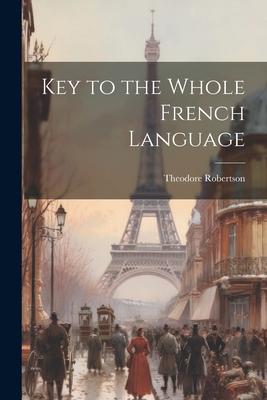 Key to the Whole French Language