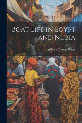 Boat Life in Egypt and Nubia