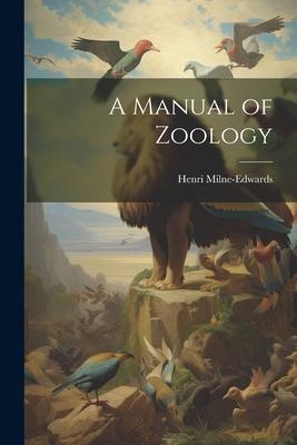 A Manual of Zoology