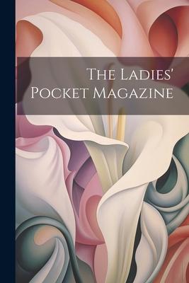 The Ladies’ Pocket Magazine