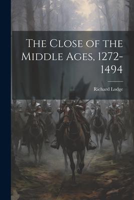 The Close of the Middle Ages, 1272-1494