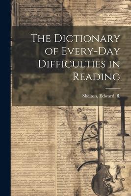 The Dictionary of Every-day Difficulties in Reading