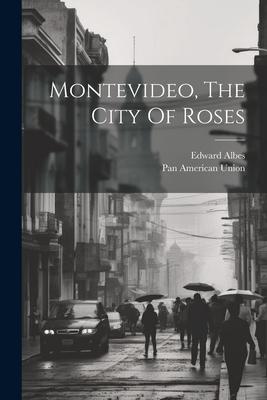 Montevideo, The City Of Roses