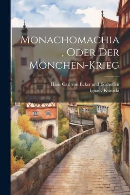 Monachomachia, Oder Der Mönchen-krieg